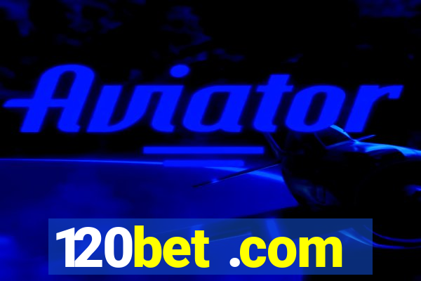 120bet .com